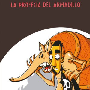 LA PROFECIA DEL ARMADILLO,