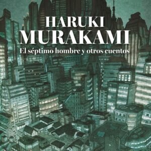 El Séptimo Hombre Haruki Murakami