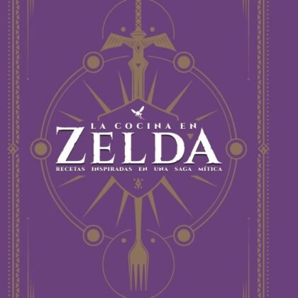 La Cocina en Zelda Libro de Recetas Inspirado en Hyrule