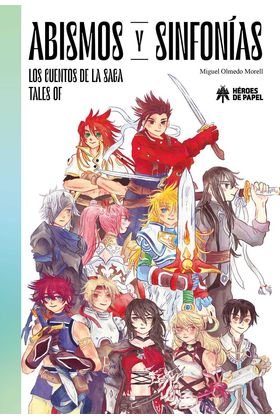 Abismos y Sinfonías: Los Cuentos de la Saga Tales Of | Miguel Olmedo Morell