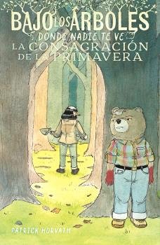 Bajo los árboles, donde nadie te ve. La consagración de la primavera | Novela Gráfica de Terror