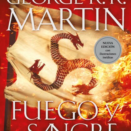 Fuego y Sangre | Canción de Hielo y Fuego | George R. R. Martin