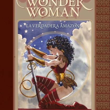Wonder Woman La Verdadera Amazona | DC Comics Panini