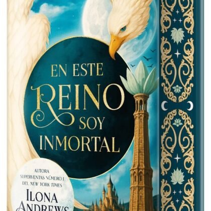 Portada de En este reino soy inmortal, edición especial de Ilona Andrews
