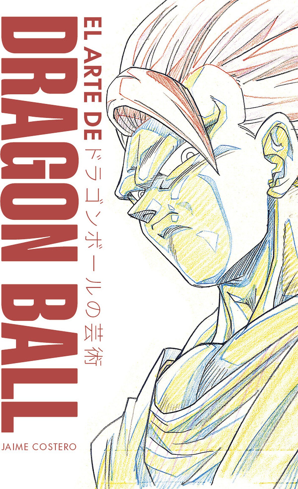 Portada del libro El arte de Dragon Ball de Jaime Costero